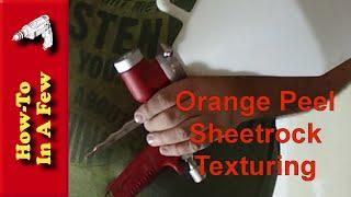 How To Orange Peel Texture Sheetrock Wall Complete Video