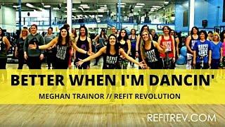 Better When Im Dancin  Meghan Trainor  Fitness Choreography  REFIT® Revolution