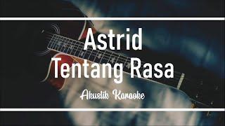 Astrid - Tentang Rasa Akustik Karaoke Version