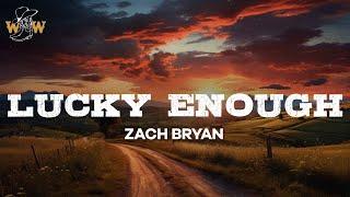 Zach Bryan - Lucky Enough Lyrics