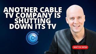 Another Cable TV Company is Shutting Down its TV Service As Only 10% of Its Customers Pay For TV...