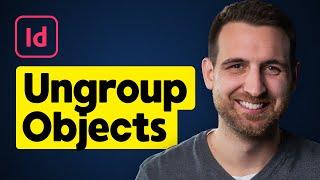 How to Ungroup in InDesign