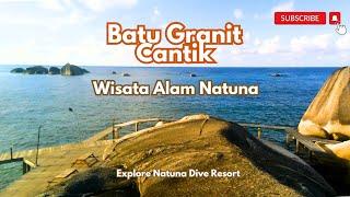 TAKJUB  WISATA ALAM NATUNA  BATU GRANIT  #explore #natuna #kepri #alamindonesia #travel