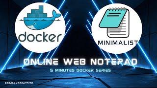 5 Mins Docker Series Using Docker Run to Install A Web Notepad App - Minimalist - Part 1