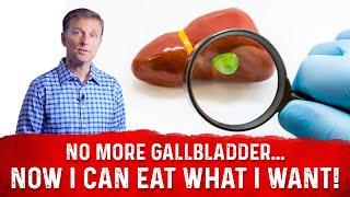 Gallbladder Removed Can I Eat What I Want? – Dr. Berg