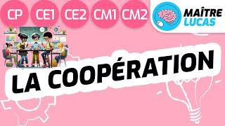 La coopération CP - CE1 - CE2 - CM1 - CM2 - Cycle 23 - Enseignement moral et civique - EMC
