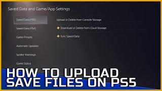 How to UploadDownload Saves Files on PS5