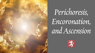 Perichoresis Encoronation and Ascension Christology in the Light of Endoxation