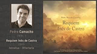 Pedro Camacho - Requiem Inês de Castro 2012 1. Introitus - Offertorium