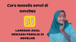 Cara Menulis Novel di NovelMe #novelme