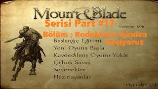 Mount Blade Serisi Part #17 Rodokların İçinden Geçtik Devamı Gelecek 