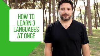 How to Learn 3 Languages at Once My Personal Routine