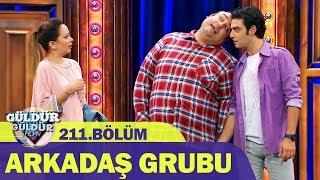 Güldür Güldür Show 211.Bölüm - Arkadaş Grubu