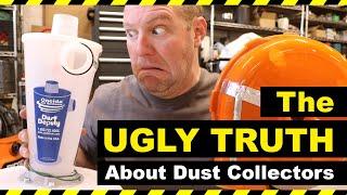 UGLY TRUTH ABOUT DUST COLLECTORS Dustopper Dust Deputy Dust Right