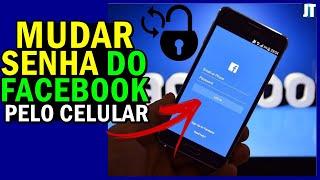 Como MUDAR a SENHA do FACEBOOK pelo CELULAR passo a passo