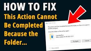 FIX The Action Cannot Be Completed Because The File Is Open In Another Program.