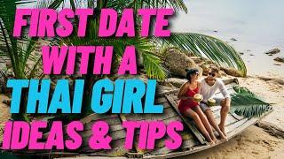 How to Make a Thai Girl Feel Special on Your First Date