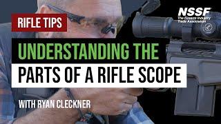 Understanding the Parts of a Scope - Rifle Tips with Ryan Cleckner