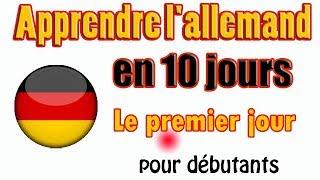 Apprendre lallemand en 10 jours \\ Französisch und Deutsch   Le premier jour