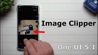 Image Clipper Is Perfect - Galaxy S23 Series One UI 5.1
