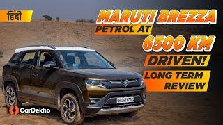 Living With The Maruti Brezza Petrol Automatic  6500 Kilometres Long Term Review  CarDekho