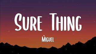 Miguel - Sure Thing Lyrics  You be the match I will be a fuse boom