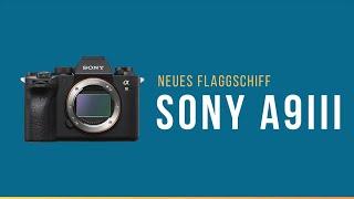 Neue Sony A9III kommt  Panasonic zeigt neues Flaggschiff  Fotonews