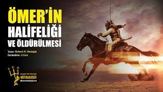 ÖMERİN HALİFELİĞİ VE ÖLDÜRÜLMESİ