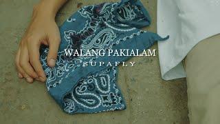 SUPAFLY - Walang Pakialam OFFICIAL MUSIC VIDEO