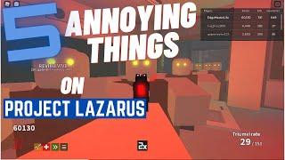 Roblox Project Lazarus 5 Annoying Things with Bonus Footage