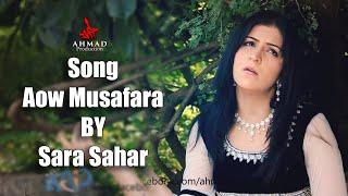Ao Musafara  Sara Sahar  OFFICIAL Video