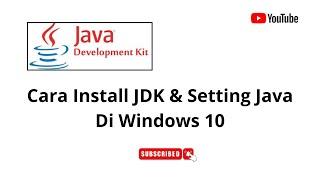 Cara Instal JDK dan Setting Java Di Windows 10