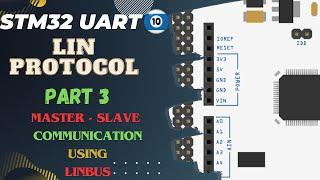 STM32 UART #10  Lin Protocol PART3  Master - Slave communication using the Linbus