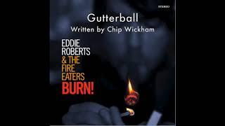 Gutterball from Burn by Eddie Roberts & the Fire Eaters  Written by Chip Wickham