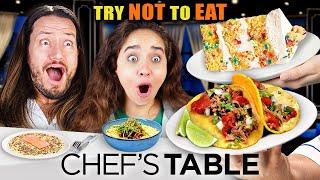 Try Not To Eat - Chefs Table