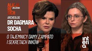 Dagmara Socha o tajemnicy Damy z Ampato i sekretach Inków  Zbliżenia