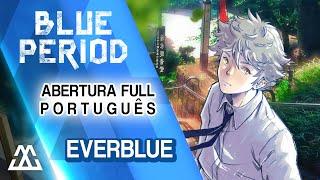 BLUE PERIOD Abertura Completa em Português - Everblue PT-BR