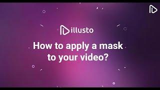 How to mask a video  Online Video Maker Tutorial  illusto