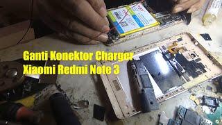 Ganti KONEKTOR CHARGER Xiaomi Redmi Note 3 Servis HP Bandung