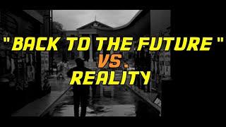 Back to the Future vs. Reality