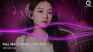 NHẠC TRUNG QUỐC REMIX 2024 - NHẠC HOA REMIX HOT TIKTOK - FULL SET NHẠC TRUNG REMIX HAY 2024