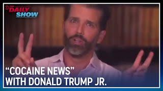 Cocaine News with Donald Trump Jr.  The Daily Show