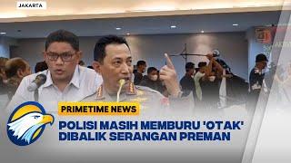 Polisi Buru Otak Dibalik Preman Pembubar Diskusi Kemang - Primetime News