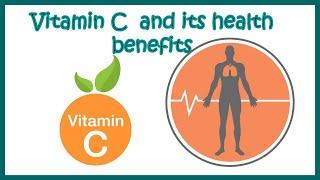 Vitamin C and its health benefits  Can vitamin C help us to fight Covid19?  Vitamin C Food sources