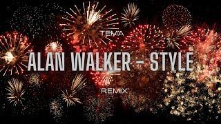 Alan Walker - Style remix