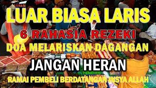 6 RAHASIA REZEKI - Doa Penglaris Dagangan dan Penarik Pembeli - Ruqyah Tempat Usaha - Doa Pelaris