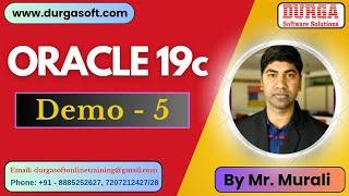 ORACLE 19c tutorials  Demo - 5  by Mr. Murali On 04-07-2024 @11AM IST