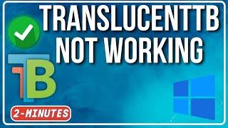 TranslucentTB Not Working Windows 11   Heres how we the Fixed it 100%