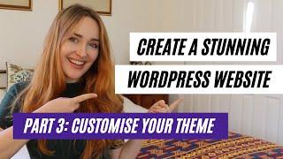 How to Create an Impressive Wordpress Website in a Day  Part 3 Customise Your Theme