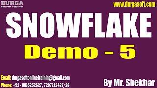 SNOWFLAKE tutorials  Demo - 5  by Mr. Shekhar On 03-07-2024 @7AM IST